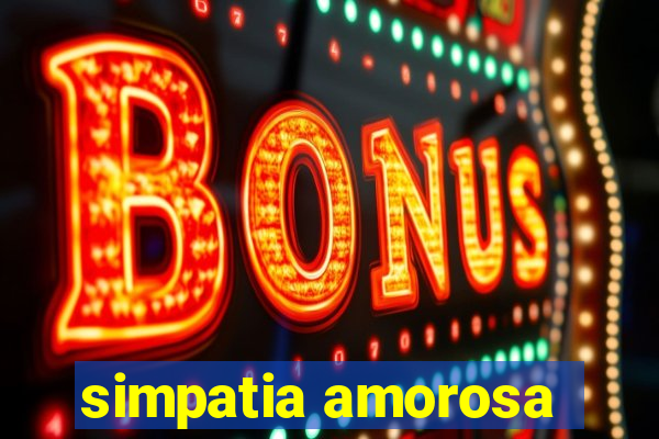 simpatia amorosa